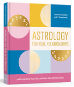 Book cover for Astrology for Real Relationships: Understanding You, Me, and How We All Get Along