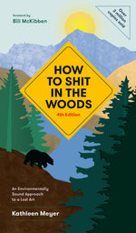 Book cover for How to Shit in the Woods, 4th Edition: An Environmentally Sound Approach to a Lost Art (Revised)