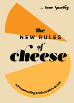 Book cover for New Rules of Cheese: A Freewheeling and Informative Guide