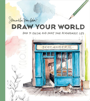 Book cover for Draw Your World: How to Sketch and Paint Your Remarkable Life