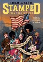 Book cover for Stamped from the Beginning: A Graphic History of Racist Ideas in America