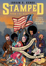 Book cover for Stamped from the Beginning: A Graphic History of Racist Ideas in America