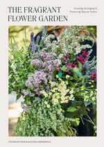 Book cover for The Fragrant Flower Garden: Growing, Arranging & Preserving Natural Scents