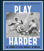 Book cover for Play Harder: The Triumph of Black Baseball in America