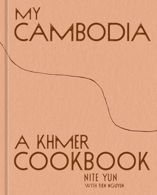 Book cover for My Cambodia: A Khmer Cookbook