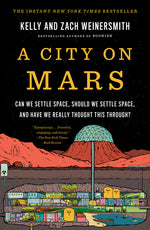 Book cover for City on Mars: Can We Settle Space, Should We Settle Space, and Have We Really Thought This Through?