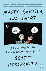 Book cover for Nasty, Brutish, and Short: Adventures in Philosophy with Kids