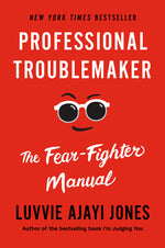 Book cover for Professional Troublemaker: The Fear-Fighter Manual