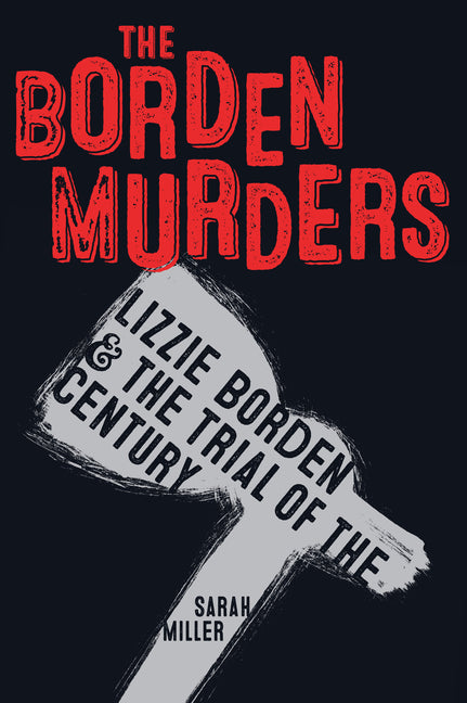 Book cover for Borden Murders: Lizzie Borden and the Trial of the Century