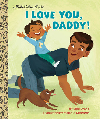 Book cover for I Love You, Daddy!: A Book for Dads and Kids