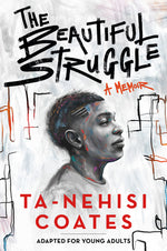 Book cover for The Beautiful Struggle (Adapted for Young Adults)