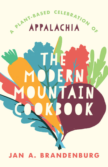 Book cover for Modern Mountain Cookbook: A Plant-Based Celebration of Appalachia