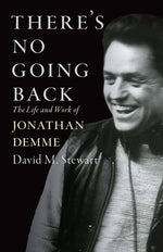 Book cover for There's No Going Back: The Life and Work of Jonathan Demme