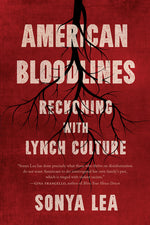 Book cover for American Bloodlines: Reckoning with Lynch Culture
