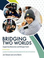 Book cover for Bridging Two Worlds: Supporting Newcomer and Refugee Youth