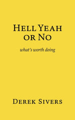 Book cover for Hell Yeah or No: what's worth doing