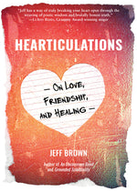 Book cover for Hearticulations: On Love, Friendship & Healing: On Love, Friendship & Healing