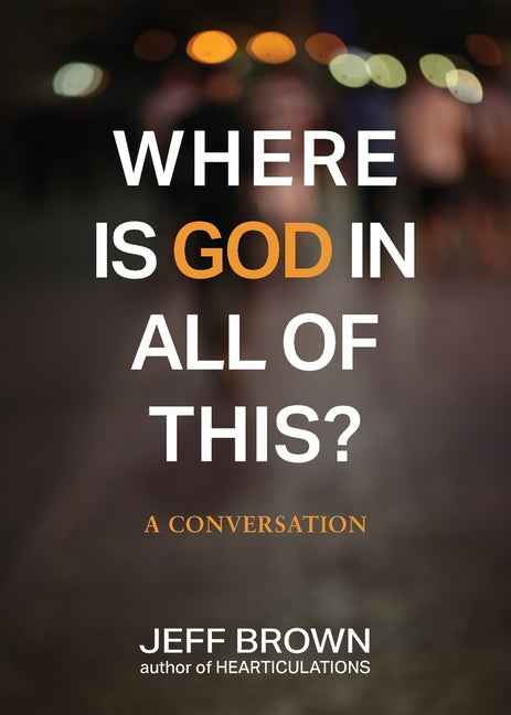 Book cover for Where is God in all of this?: A Conversation