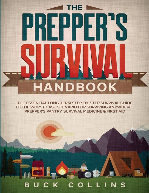 Book cover for Prepper's Survival Handbook: The Essential Long-Term Step-By-Step Survival Guide to the Worst Case Scenario for Surviving Anywhere - Prepper's Pant