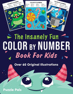 Book cover for Insanely Fun Color By Number Book For Kids: Over 60 Original Illustrations with Space, Underwater, Jungle, Food, Monster, and Robot Themes