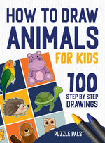 Book cover for How To Draw Animals: 100 Step By Step Drawings For Kids