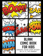 Book cover for Blank Comic Book for Kids: Create Your Own Story, Comics & Graphic Novels