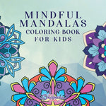 Book cover for Mindful Mandalas Coloring Book for Kids: Fun and Relaxing Designs, Mindfulness for Kids