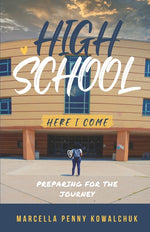 Book cover for High School Here I Come: Preparing for the journey