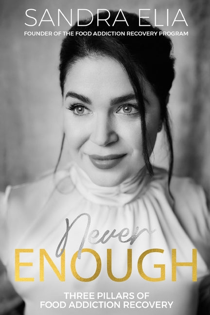 Book cover for Never Enough: Three Pillars of Food Addiction Recovery