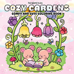 Book cover for Cozy Gardens: A Comfy & Cute Coloring Book of Flowers, Plants, and Sweet Little Animals for Adults and Teens