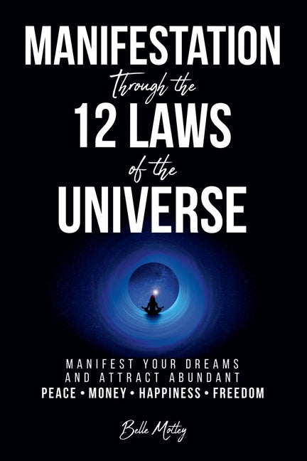 Book cover for Manifestation Through the 12 Laws of the Universe