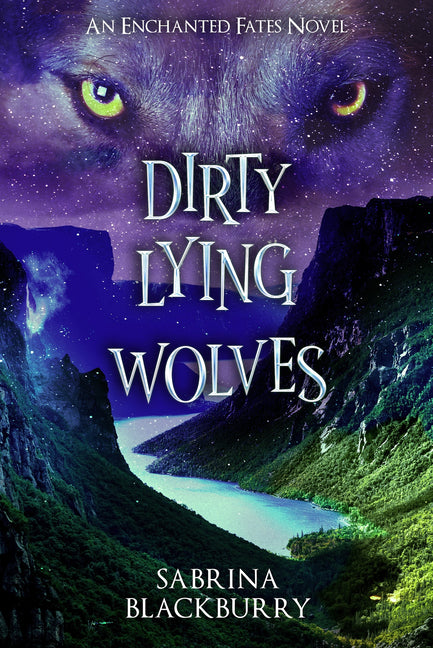 Book cover for Dirty Lying Wolves: An Enchanted Fates Novel