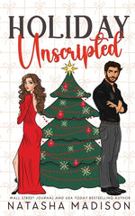 Book cover for Holiday Unscripted An enemies to lovers, second chance, forced proximity, holiday romance. (Deluxe Edition)
