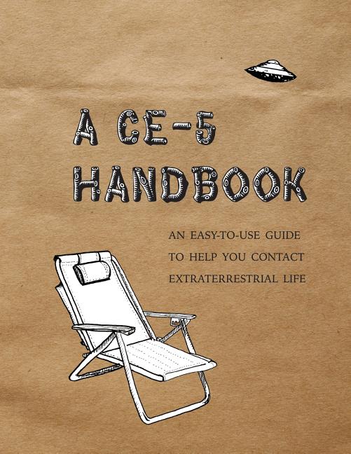 Book cover for A CE-5 Handbook: An Easy-To-Use Guide to Help You Contact Extraterrestrial Life