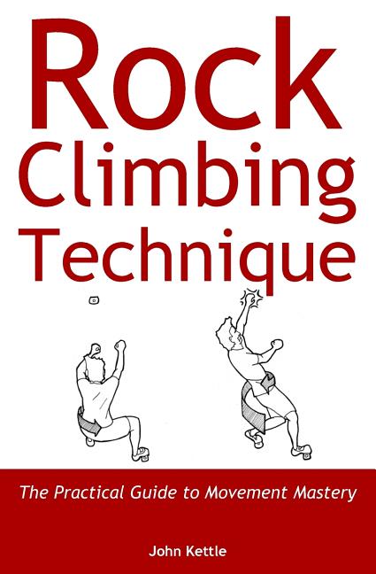 Book cover for Rock Climbing Technique: The Practical Guide to Movement Mastery