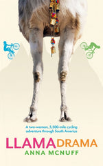 Book cover for Llama Drama: A two-woman, 5,500-mile cycling adventure through South America