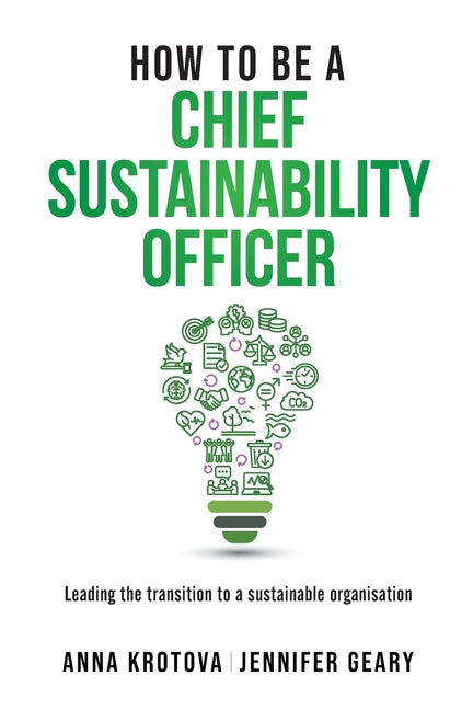 Book cover for How to be a Chief Sustainability Officer: Leading the Transition to a Sustainable Organisation