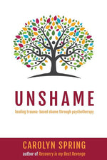 Book cover for Unshame: Healing trauma-based shame through psychotherapy