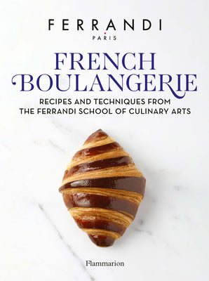 Book cover for French Boulangerie: Recipes and Techniques from the Ferrandi School of Culinary Arts