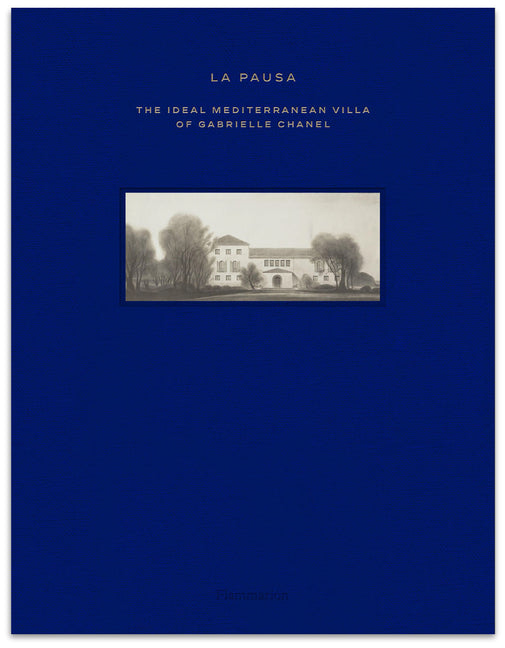 Book cover for La Pausa: The Ideal Mediterranean Villa of Gabrielle Chanel