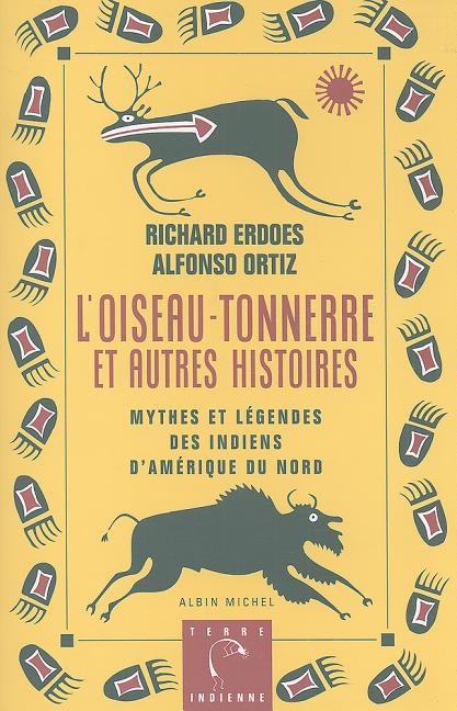 Book cover for L'Oiseau-Tonnerre Et Autres Histories: Mythes et legendes des Indiens d'Amerique du Nord = American Indian Myths and Legends