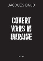 Book cover for Covert Wars in Ukraine (Max Milo Editions)