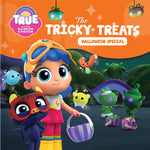 Book cover for True and the Rainbow Kingdom: The Tricky Treats (Halloween Special): Includes a Halloween Mask!