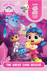 Book cover for Read with True: The Great Cave Rescue (Level 2: Rising Star)