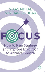 Book cover for Focus: How to Plan Strategy and Improve Execution to Achieve Growth