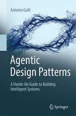 Book cover for Agentic Design Patterns: A Hands-On Guide to Building Intelligent Systems