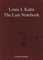 Book cover for Louis I. Kahn: The Last Notebook