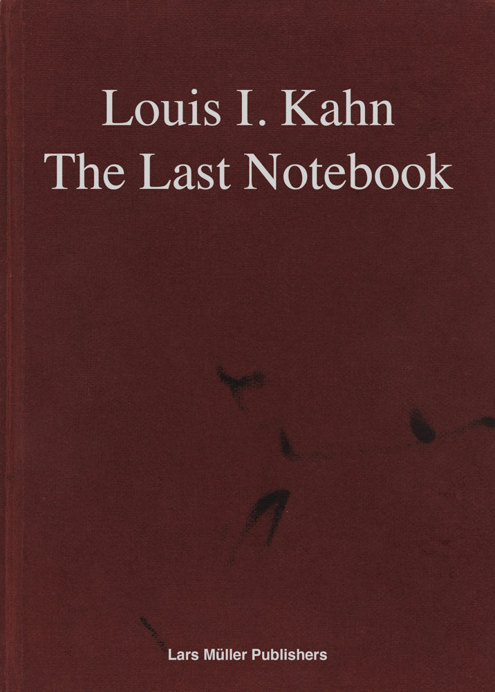 Book cover for Louis I. Kahn: The Last Notebook