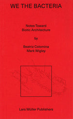 Book cover for We the Bacteria: Notes Toward Biotic Architecture
