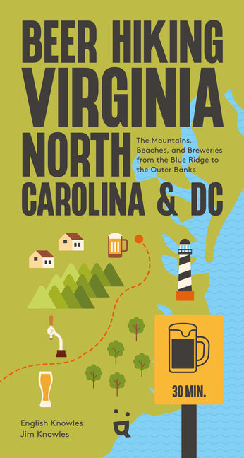 Book cover for Beer Hiking Virginia, North Carolina, and DC: The Mountains, Beaches, and Breweries from the Blue Ridge to the Outer Banks